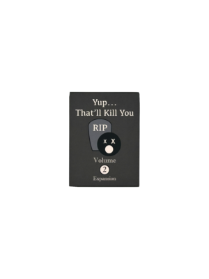 Yup... That Will Kill You Expansion - Volume 2